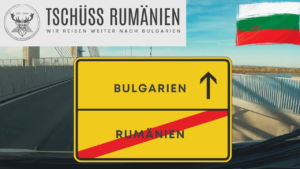 Raus aus Rumaenien und weiter nach Bulgarien im Vanlife